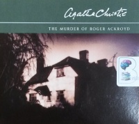 The Murder of Roger Ackroyd written by Agatha Christie performed by Nigel Anthony on CD (Abridged)